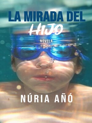 cover image of La mirada del hijo (Novela)